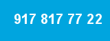 917 817 77 22 917 817 77 22